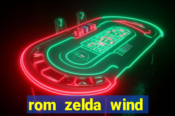 rom zelda wind waker pt br